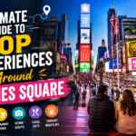 Ultimate Guide to Top Experiences Around Times Square